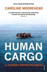 Human Cargo: A Journey among Refugees hind ja info | Ühiskonnateemalised raamatud | kaup24.ee