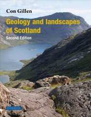 Geology and Landscapes of Scotland 2nd New edition hind ja info | Ühiskonnateemalised raamatud | kaup24.ee