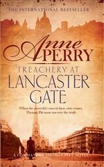 Treachery at Lancaster Gate (Thomas Pitt Mystery, Book 31): Anarchy and corruption stalk the streets of Victorian London hind ja info | Fantaasia, müstika | kaup24.ee