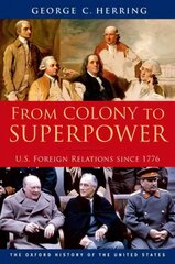 From Colony to Superpower: U.S. Foreign Relations since 1776 hind ja info | Ajalooraamatud | kaup24.ee