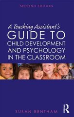 Teaching Assistant's Guide to Child Development and Psychology in the Classroom: Second edition 2nd edition hind ja info | Ühiskonnateemalised raamatud | kaup24.ee