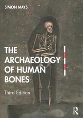 Archaeology of Human Bones 3rd edition hind ja info | Ajalooraamatud | kaup24.ee