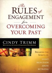 Rules of Engagement for Overcoming Your Past: Breaking Free from Guilt, Rejection, Abuse, and Betrayal hind ja info | Usukirjandus, religioossed raamatud | kaup24.ee