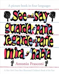 See and Say: A picture book in four languages: A Picture Book in Four Languages hind ja info | Noortekirjandus | kaup24.ee