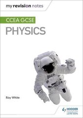 My Revision Notes: CCEA GCSE Physics 3rd Revised edition цена и информация | Книги для подростков и молодежи | kaup24.ee