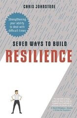 Seven Ways to Build Resilience: Strengthening Your Ability to Deal with Difficult Times цена и информация | Самоучители | kaup24.ee