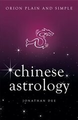 Chinese Astrology, Orion Plain and Simple hind ja info | Usukirjandus, religioossed raamatud | kaup24.ee