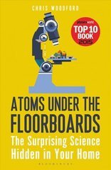 Atoms Under the Floorboards: The Surprising Science Hidden in Your Home hind ja info | Majandusalased raamatud | kaup24.ee