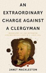 Extraordinary Charge Against a Clergyman, An: Biography of the Reverend Edward Muckleston: Biography of the Reverend Edward Muckleston hind ja info | Elulooraamatud, biograafiad, memuaarid | kaup24.ee