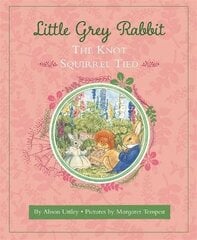 Little Grey Rabbit: The Knot Squirrel Tied цена и информация | Книги для малышей | kaup24.ee