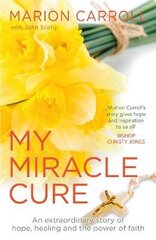 My Miracle Cure цена и информация | Биографии, автобиогафии, мемуары | kaup24.ee