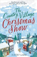 Country Village Christmas Show: The perfect, feel-good read (The Country Village Series book 1) hind ja info | Fantaasia, müstika | kaup24.ee