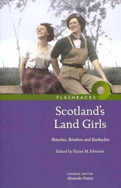 Scotland's Land Girls: Breeches, Bombers and Backaches цена и информация | Ajalooraamatud | kaup24.ee