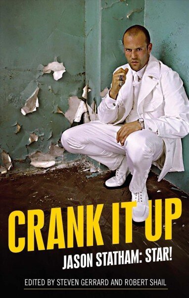Crank it Up: Jason Statham: Star! hind ja info | Elulooraamatud, biograafiad, memuaarid | kaup24.ee