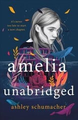 Amelia Unabridged: A Novel hind ja info | Noortekirjandus | kaup24.ee