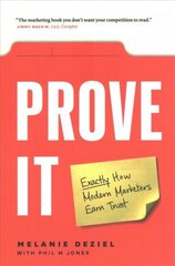 Prove It: Exactly How Modern Marketers Earn Trust hind ja info | Majandusalased raamatud | kaup24.ee