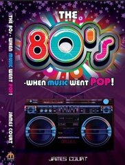 80s - When Music Went Pop!: Volume 1 The 80's цена и информация | Книги об искусстве | kaup24.ee