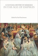 Cultural History of Marriage in the Age of Empires цена и информация | Исторические книги | kaup24.ee