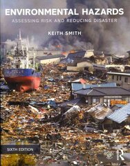 Environmental Hazards: Assessing Risk and Reducing Disaster 6th edition цена и информация | Книги по социальным наукам | kaup24.ee