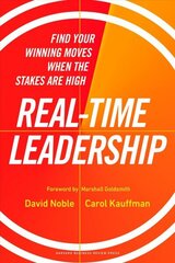 Real-Time Leadership: Find Your Winning Moves When the Stakes Are High hind ja info | Majandusalased raamatud | kaup24.ee