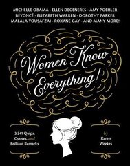 Women Know Everything!: 3,241 Quips, Quotes, and Brilliant Remarks цена и информация | Энциклопедии, справочники | kaup24.ee