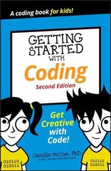 Getting Started with Coding - Get Creative with Code! 2nd Edition: Get Creative with Code! 2nd Edition hind ja info | Noortekirjandus | kaup24.ee