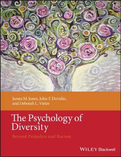 Psychology of Diversity - Beyond Prejudice and Racism: Beyond Prejudice and Racism hind ja info | Ühiskonnateemalised raamatud | kaup24.ee