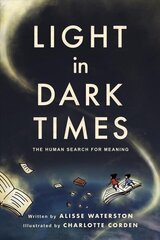 Light in Dark Times: The Human Search for Meaning цена и информация | Книги об искусстве | kaup24.ee