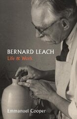 Bernard Leach: Life and Work цена и информация | Книги об искусстве | kaup24.ee