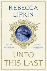 Unto This Last: A Novel: A Novel цена и информация | Фантастика, фэнтези | kaup24.ee