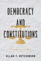 Democracy and Constitutions: Putting Citizens First цена и информация | Энциклопедии, справочники | kaup24.ee