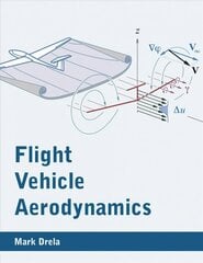 Flight Vehicle Aerodynamics цена и информация | Энциклопедии, справочники | kaup24.ee