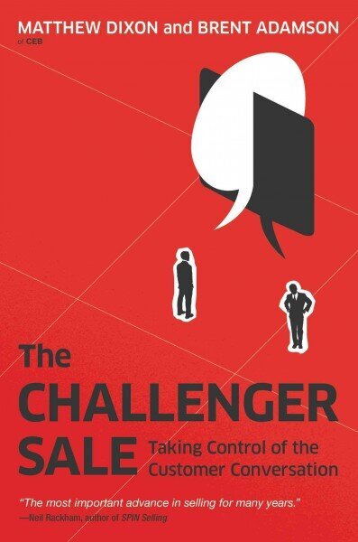 Challenger Sale: Taking Control of the Customer Conversation hind ja info | Majandusalased raamatud | kaup24.ee