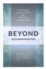 Beyond Accommodation: Everyday Narratives of Muslim Canadians hind ja info | Usukirjandus, religioossed raamatud | kaup24.ee