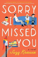 Sorry I Missed You: A Novel цена и информация | Фантастика, фэнтези | kaup24.ee