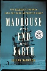 Madhouse at the End of the Earth Large type / large print edition hind ja info | Ajalooraamatud | kaup24.ee