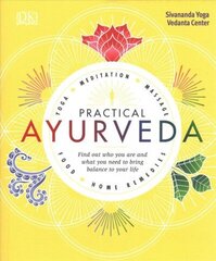 Practical Ayurveda: Find Out Who You Are and What You Need to Bring Balance to Your Life цена и информация | Самоучители | kaup24.ee