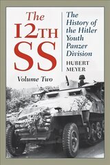 12th SS: The History of the Hitler Youth Panzer Division 2021 Edition hind ja info | Ajalooraamatud | kaup24.ee