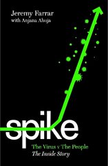 Spike: The Virus vs. The People - the Inside Story Main hind ja info | Majandusalased raamatud | kaup24.ee