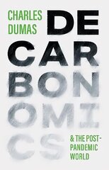 DECARBONOMICS: & the post-pandemic world Main hind ja info | Majandusalased raamatud | kaup24.ee