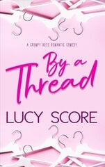 By a Thread: the must-read workplace romantic comedy from the bestselling author of Things We Never Got Over цена и информация | Фантастика, фэнтези | kaup24.ee