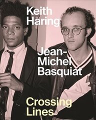 Keith Haring/Jean-Michel Basquiat - Crossing Lines цена и информация | Книги об искусстве | kaup24.ee