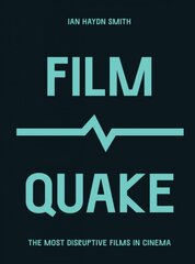 FilmQuake: The Most Disruptive Films in Cinema hind ja info | Kunstiraamatud | kaup24.ee