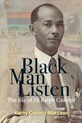 Black Man Listen: The Life of JR Ralph Casimir hind ja info | Elulooraamatud, biograafiad, memuaarid | kaup24.ee