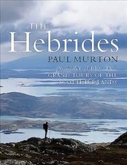Hebrides: By the presenter of BBC TV's Grand Tours of the Scottish Islands hind ja info | Reisiraamatud, reisijuhid | kaup24.ee
