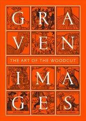 Graven Images: The Art of the Woodcut hind ja info | Kunstiraamatud | kaup24.ee