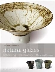 Natural Glazes: collecting and making цена и информация | Книги об искусстве | kaup24.ee