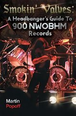 Smokin' Valves: A Headbanger's Guide To 900 NWOBHM Records hind ja info | Kunstiraamatud | kaup24.ee