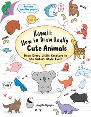 Kawaii: How to Draw Really Cute Animals: Draw Every Little Creature in the Cutest Style Ever! цена и информация | Книги об искусстве | kaup24.ee