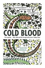 Cold Blood: Adventures with Reptiles and Amphibians цена и информация | Книги о питании и здоровом образе жизни | kaup24.ee
